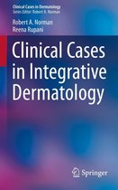 Clinical Cases in Dermatology 4 - Clinical Cases in Integrative Dermatology