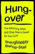 Hungover: A History of the Morning After and One Man’s Quest for a Cure