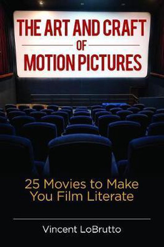 The Art and Craft of Motion Pictures, Vincent Lobrutto 9781440839184