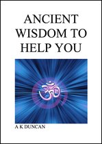 Ancient Wisdom To Help You