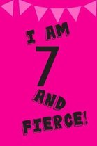 I Am 7 and Fierce!