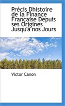 PR Cis Dhistoire de La Finance Fran Aise Depuis Ses Origines Jusqu' Nos Jours