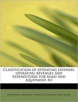 Classification of Operating Expenses, Operating Revenues and Expenditures for Road and Equipment, Fo