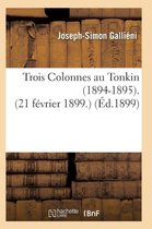 Sciences Sociales- Trois Colonnes Au Tonkin 1894-1895 21 Février 1899