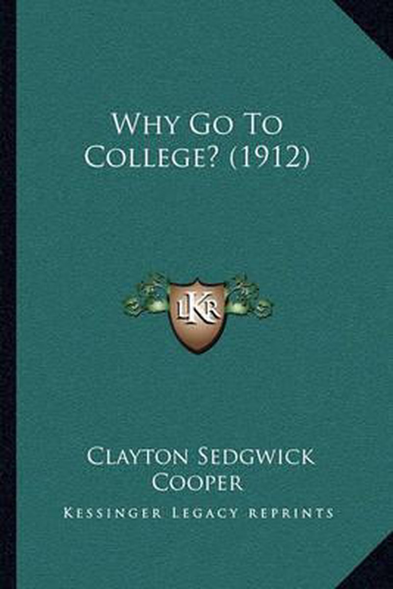 Why Go To College? (1912) van Clayton Sedgwick Cooper