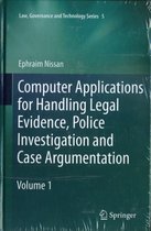 Law, Governance and Technology Series- Computer Applications for Handling Legal Evidence, Police Investigation and Case Argumentation