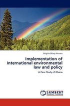 Implementation of International Environmental Law and Policy