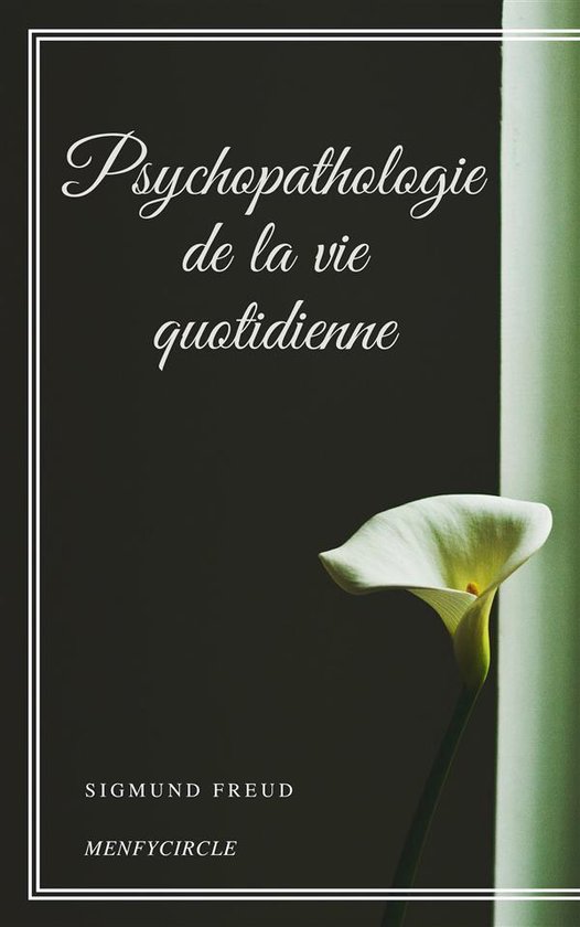 Psychopathologie de la vie quotidienne (ebook), Sigmund Freud 9788829569250 Boeken Psychopathologie de la vie quotidienne (ebook), Sigmund Freud 9788829569250 Boeken