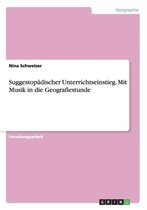 Suggestopadischer Unterrichtseinstieg. Mit Musik in Die Geografiestunde