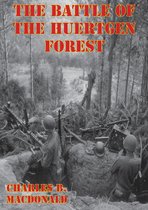 The Battle Of The Huertgen Forest [Illustrated Edition]