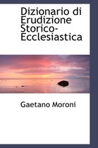 Dizionario Di Erudizione Storico-Ecclesiastica