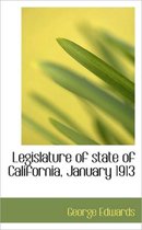 Legislature of State of California, January 1913