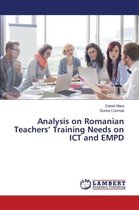 Analysis on Romanian Teachers' Training Needs on ICT and EMPD