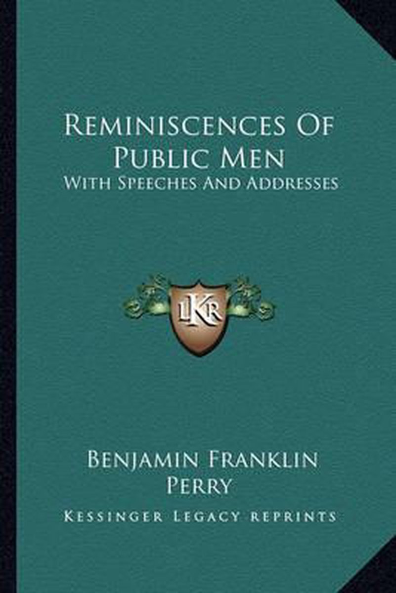 Reminiscences Of Public Men van Benjamin Franklin Perry