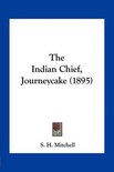 The Indian Chief, Journeycake (1895)