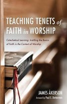 Teaching Tenets of Faith in Worship