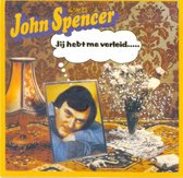 John Spencer - Jij hebt me verleid ...