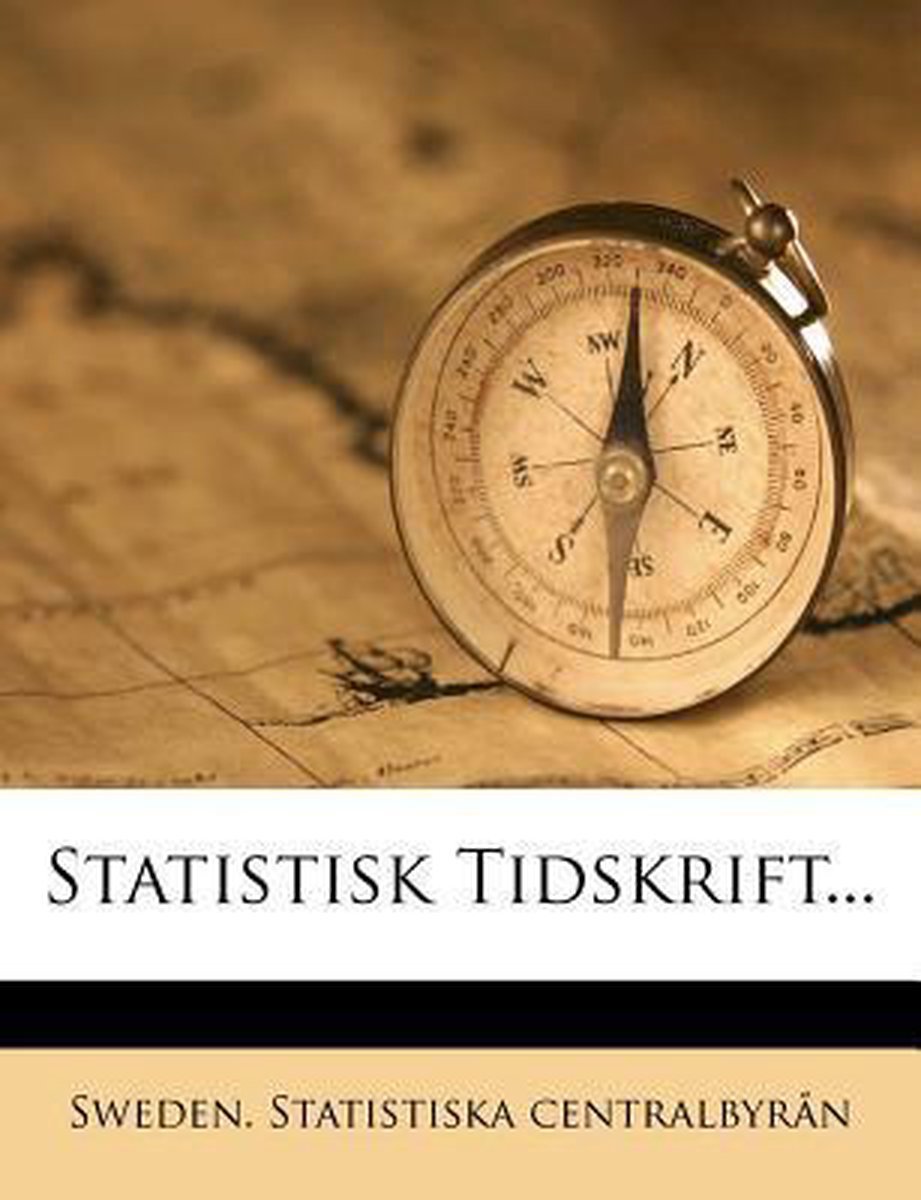 Statistisk Tidskrift... van Sweden Statistiska Centralbyr N