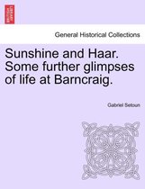 Sunshine and Haar. Some Further Glimpses of Life at Barncraig.