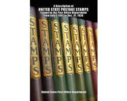A Description of United State Postage Stamps Issues July 1, 1847 to Dec. 31, 1936