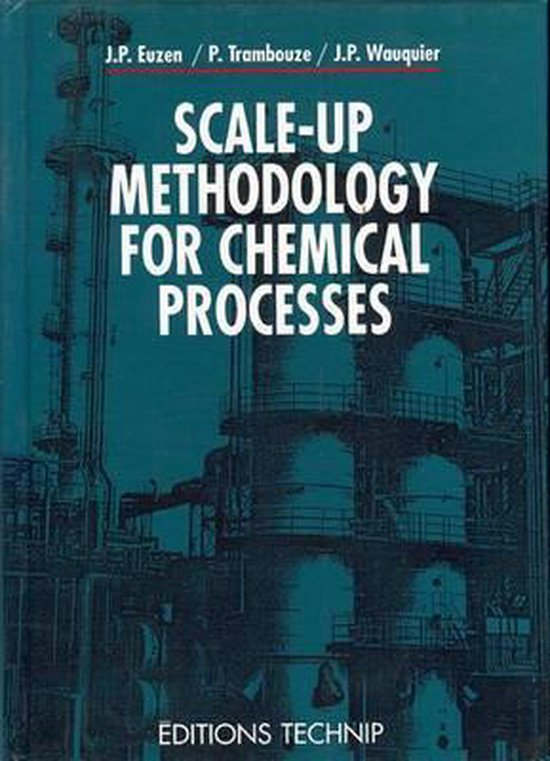 Scale-up Methodology for Chemical Processes | 9782710806462 | Jean-Paul ...