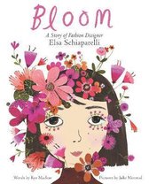 Bloom A Story of Fashion Designer Elsa Schiaparelli
