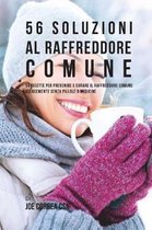 56 Soluzioni Al Raffreddore Comune