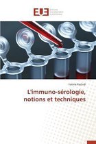 Omn.Univ.Europ.- L'Immuno-S�rologie, Notions Et Techniques