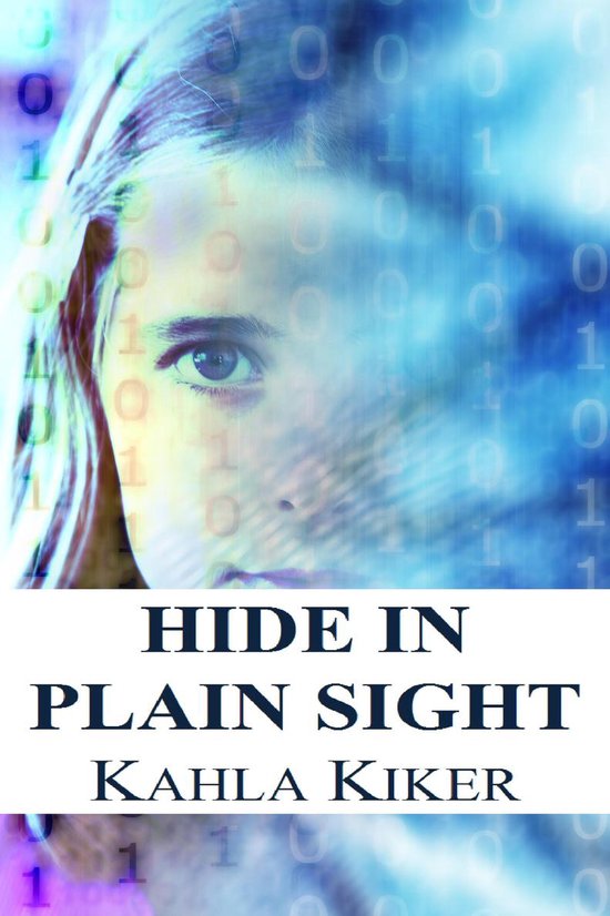 Hide in Plain Sight (ebook), Kahla Kiker 9781311884909 Boeken