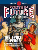 Captain Future 1 - Captain Future #1: The Space Emperor