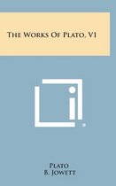 The Works of Plato, V1