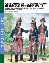 Soldiers, weapons & uniforms 700 5 - Uniforms of Russian army in the XVIII century - Vol. 1