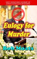 Jim Richards Murder Novels 37 - Eulogy for Murder