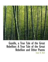 Gazelle, a True Tale of the Great Rebellion