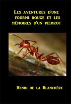 Les aventures d'une fourmi rouge et les mémoires d'un pierrot