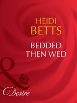 Bedded Then Wed (Mills & Boon Desire)