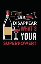 I Make Wine Disappear, What's Your Superpower?