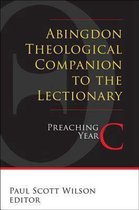 Abingdon Theological Companion to the Lectionary: Year C