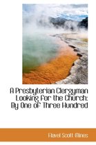 A Presbyterian Clergyman Looking for the Church