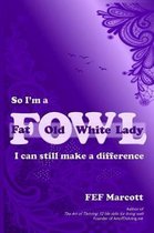 So I'm a Fat Old White Lady