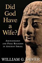 Did God Have a Wife?: Archaeology and Folk Religion in Ancient Israel