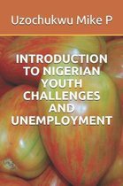 Introduction to Nigerian Youth Challenges and Unemployment