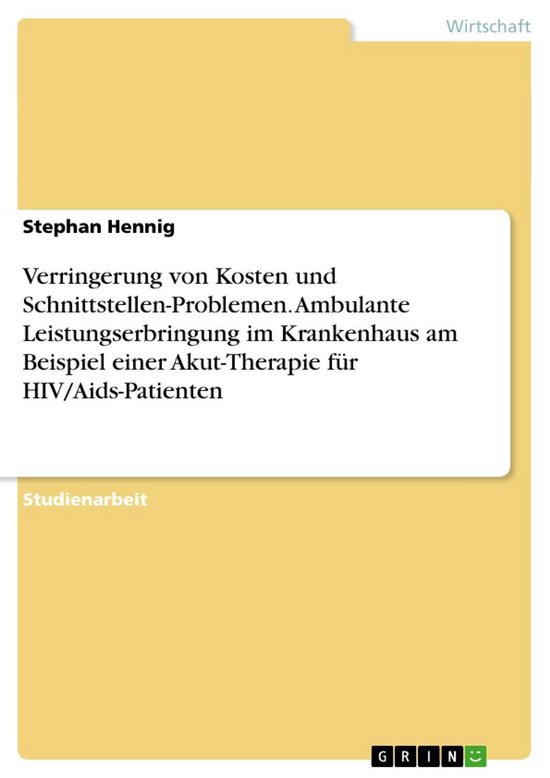 Foto: Verringerung von kosten und schnittstellen problemen ambulante leistungserbringung im krankenhaus am beispiel einer akut therapie f r hiv aids patienten