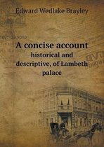 A concise account historical and descriptive, of Lambeth palace