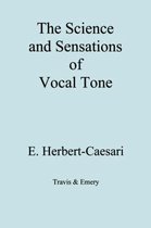 The Science and Sensations of Vocal Tone