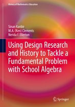 History of Mathematics Education - Using Design Research and History to Tackle a Fundamental Problem with School Algebra