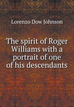 The spirit of Roger Williams with a portrait of one of his descendants