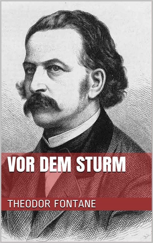 Fontane Vor Dem Sturm Vor dem Sturm (ebook), Theodor Fontane | 9786050431476 | Boeken | bol.com