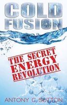 Cold Fusion - The Secret Energy Revolution