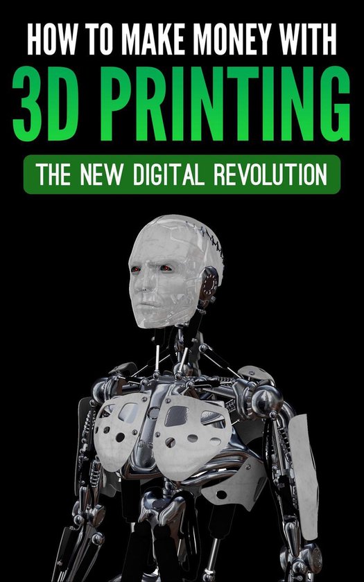How To Make Money With 3D Printing: The New Digital Revoluti ... - cover